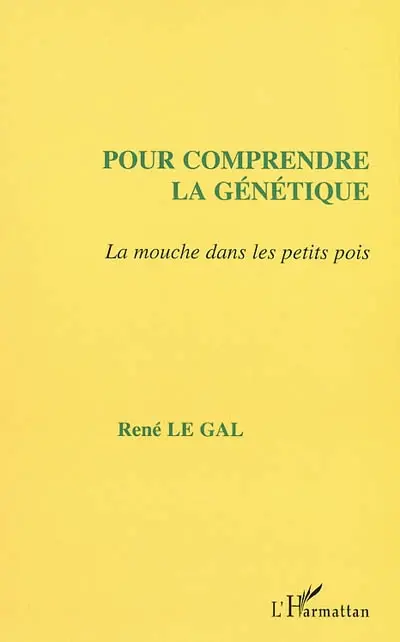 Pour comprendre la génétique : la mouche dans les petits pois