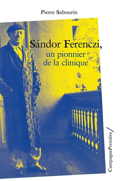 Sandor Ferenczi, un pionnier de la clinique