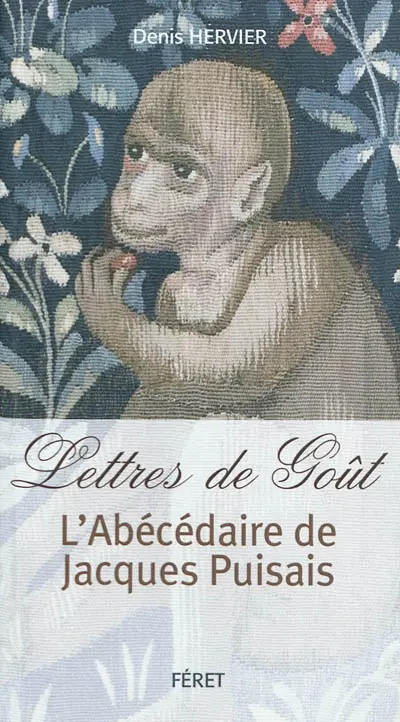 Lettres de goût : l'abécédaire de Jacques Puisais