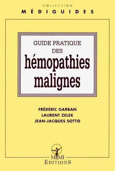 Guide pratique des hémopathies malignes