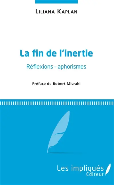 La fin de l'inertie : réflexions, aphorismes
