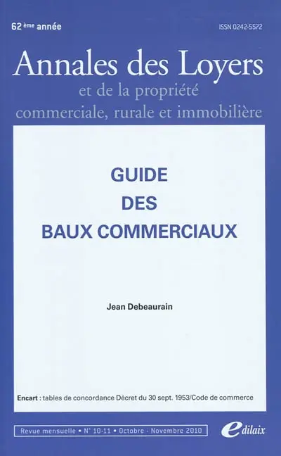 Annales des loyers et de la propriété commerciale, rurale et immobilière, n° 10-11 (2010). Guide des baux commerciaux