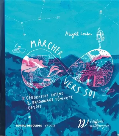 Marcher vers soi : géographie intime & braconnage féministe, GR 2013