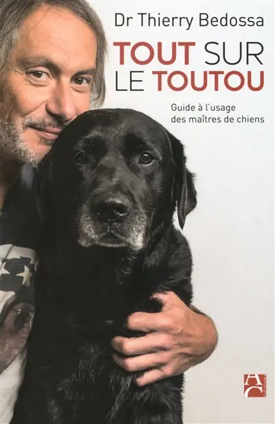 Tout sur le toutou : guide à l'usage des maîtres de chiens