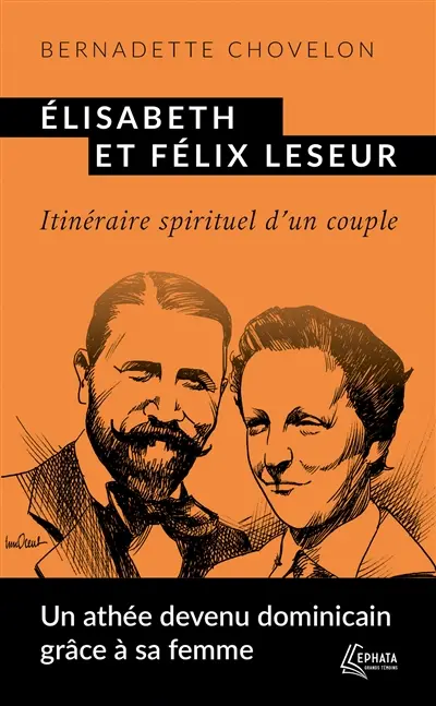 Elisabeth et Félix Leseur : itinéraire spirituel d'un couple
