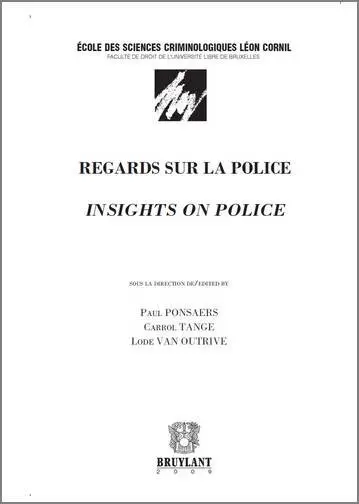 Regards sur la police : un quart de siècle de recherche sur la police en Europe et dans le monde anglo-saxon. Insights on police : quarter of a century research on police in Europe and the Anglo-Saxon world