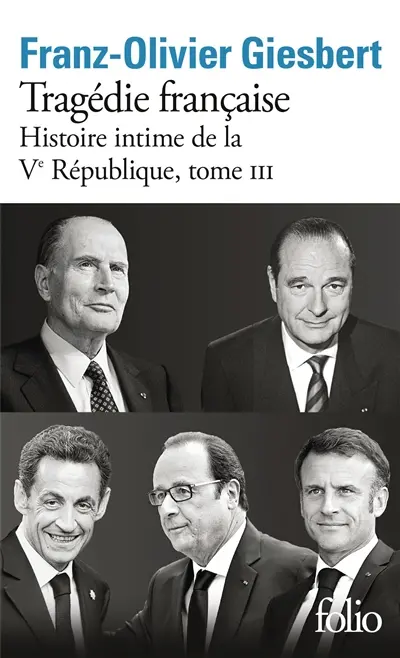 Histoire intime de la Ve République. Vol. 3. Tragédie française