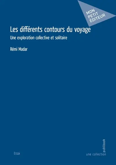 Les différents contours du voyage : Une exploration collective et solitaire