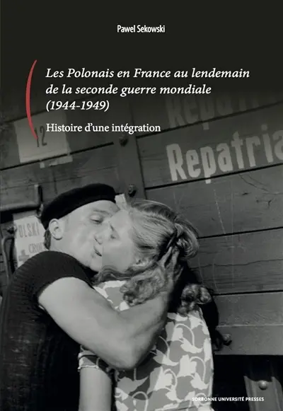 Les Polonais en France au lendemain de la Seconde Guerre mondiale (1944-1949) : histoire d'une intégration