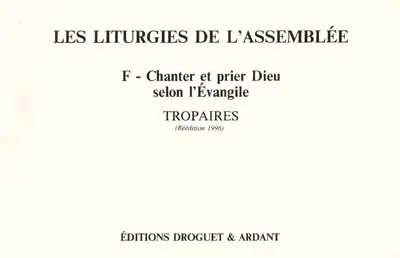 Chanter et prier Dieu selon l'Evangile : tropaires
