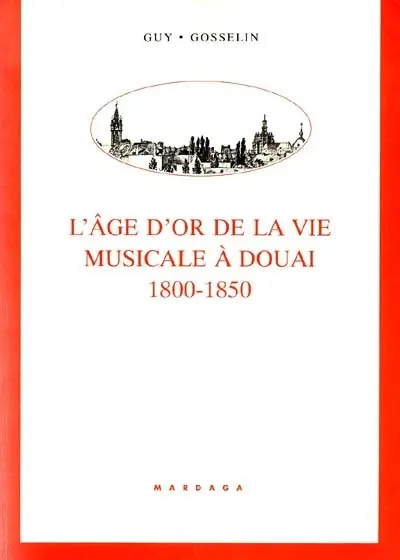 L'âge d'or de la vie musicale à Douai 1800-1850