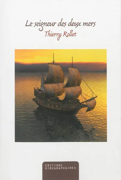 Le seigneur des deux mers : roman historique