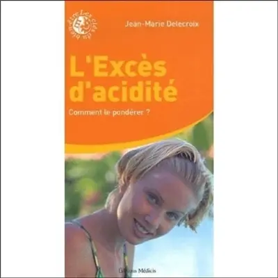 L'excès d'acidité : comment le pondérer ?