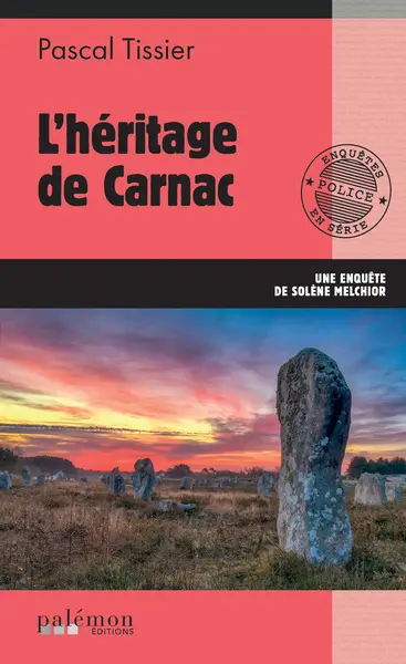 Une enquête de Solène Melchior. Vol. 3. L'héritage de Carnac