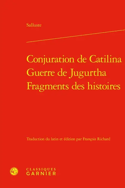 Conjuration de Catilina. Guerre de Jugurtha. Fragments des histoires