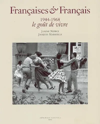 Françaises et Français : 1944-1968, le goût de vivre