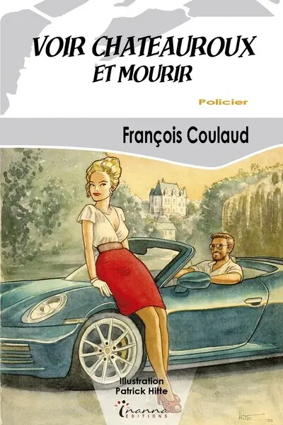 Une aventure de Franck Baluze. Voir Châteauroux et mourir : policier