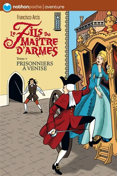 Le fils du maître d'armes. Vol. 5. Prisonniers à Venise