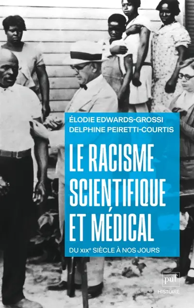 Le racisme scientifique et médical : circulations internationales et résurgences, du XIXe siècle à nos jours