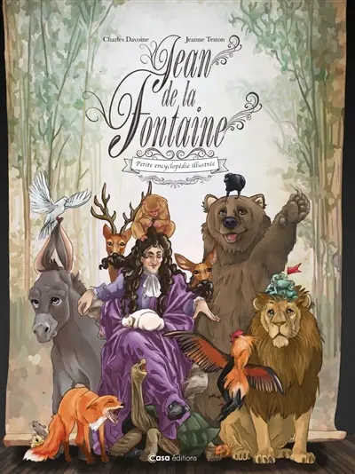Jean de La Fontaine : petite encyclopédie illustrée