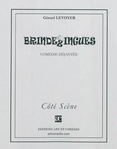 Brindezingues : comédie déjantée