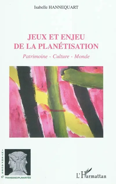 Jeux et enjeu de la planétisation : patrimoine, culture, monde