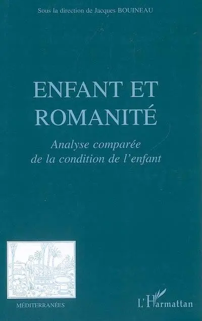 Enfant et romanité : analyse comparée de la condition de l'enfant