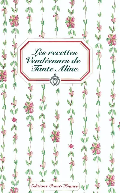 Les recettes vendéennes de Tante Aline