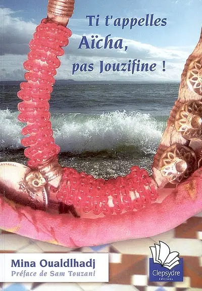 Ti t'appelles Aïcha, pas Jouzifine !