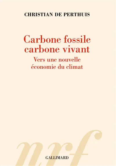Carbone fossile, carbone vivant : vers une nouvelle économie du climat