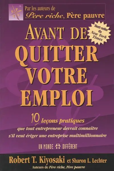Avant de quitter votre emploi : 10 leçons pratiques que tout entrepreneur devrait connaître s'il veut ériger une entreprise multimillionnaire
