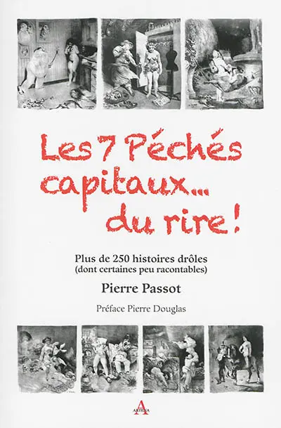 Les 7 péchés capitaux... du rire ! : plus de 250 histoires drôles (dont certaines peu racontables)