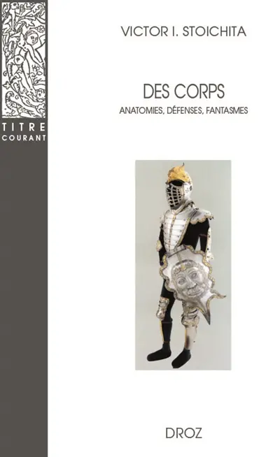 Des corps : anatomies, défenses, fantasmes