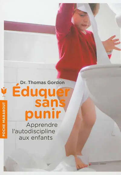 Eduquer sans punir : apprendre l'autodiscipline aux enfants