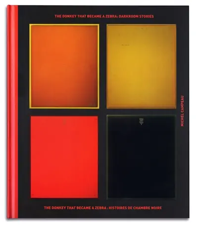 The donkey that became a zebra : darkroom stories. The donkey that became a zebra : histoires de chambre noire