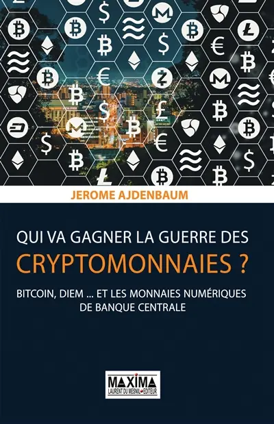 Qui va gagner la guerre des cryptomonnaies ? : bitcoin, diem... et les monnaies numériques de banque centrale