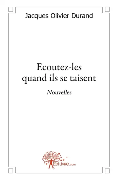 Ecoutez-les quand ils se taisent : Nouvelles