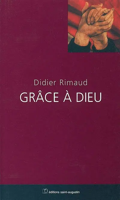 Grâce à Dieu : seize prières pour rendre grâce suivies d'autant de Versets