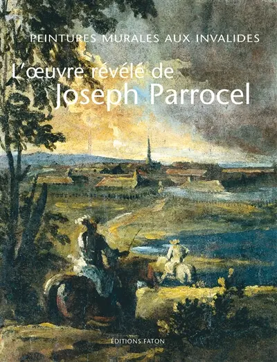 L'oeuvre révélé de Joseph Parrocel : peintures murales aux Invalides