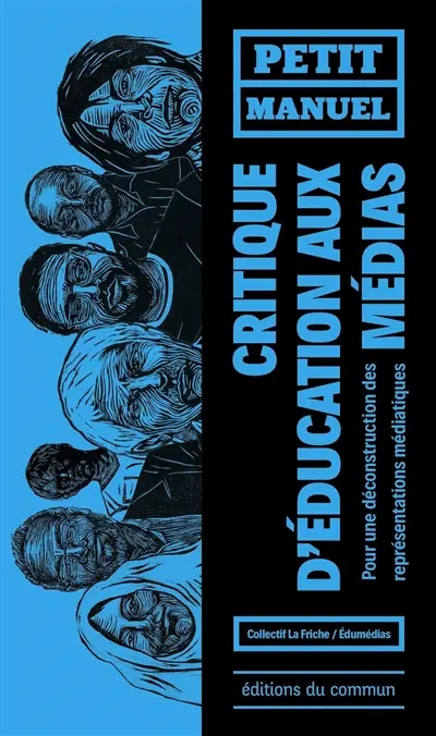 Petit manuel critique d'éducation aux médias : pour une déconstruction des représentations médiatiques