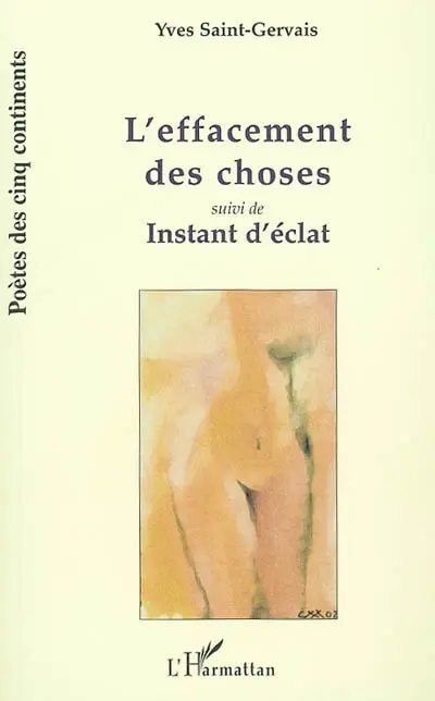 L'effacement des choses. Instant d'éclat : chants de l'enfer et du paradis