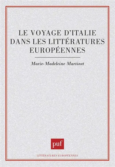 Le voyage d'Italie dans les littératures européennes