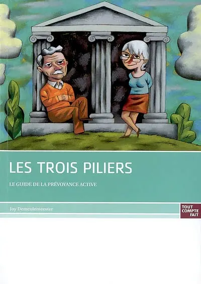 Les trois piliers : le guide de la prévoyance active
