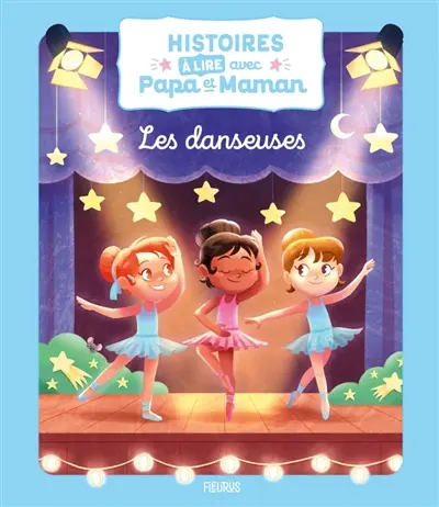 Les danseuses : histoires à lire avec papa et maman