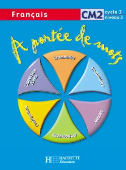 A portée de mots, français CM2, cycle 3 niveau 3