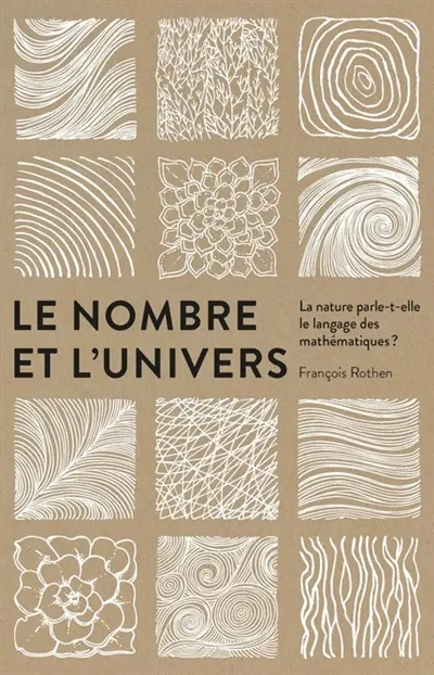 Le nombre et l'Univers : la nature parle-t-elle le langage des mathématiques ?