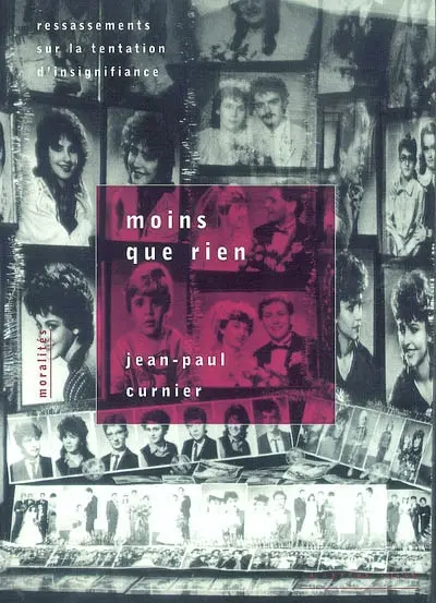 Moins que rien : ressassements sur la tentation d'insignifiance