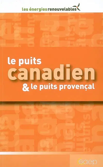 Le puits canadien et le puits provençal