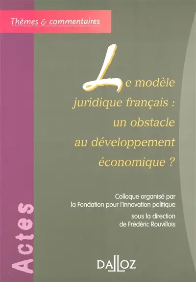 Le modèle juridique français, un obstacle au développement économique ?