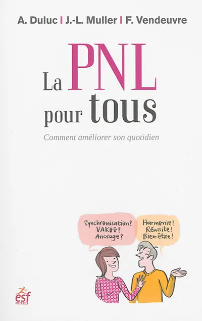 La PNL pour tous : comment améliorer son quotidien